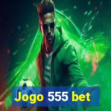 Jogo 555 bet